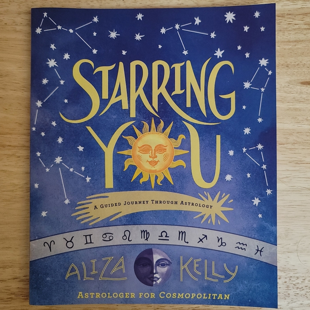 NWOT Starring You A Guided Journey Through Astrology by Aliza Kelly